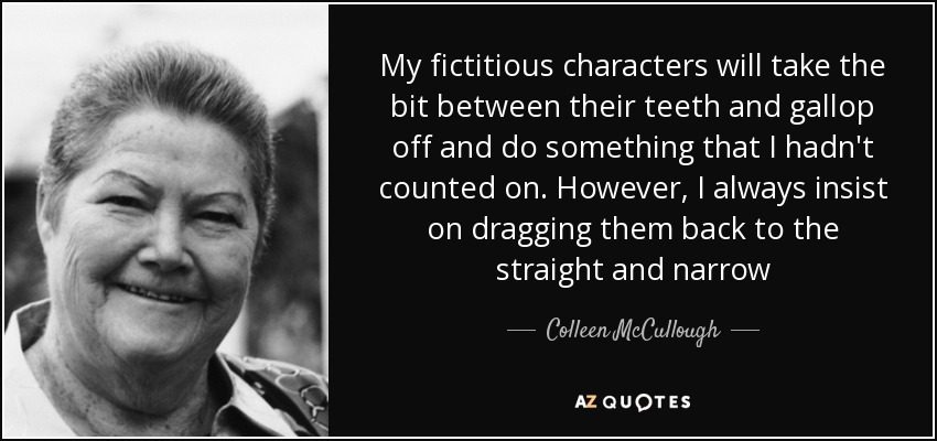 A quote about Colleen McCullough's characters. 
