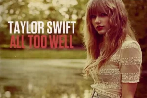 Taylor Swift's "All Too Well" 
