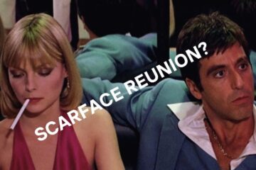 Michelle Pfeiffer and Al Pachino in Scarface with text "SCARFACE REUNION?