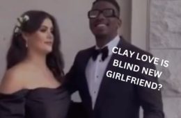 Clay Love is Blind Girlfriend Exposed Allegedly