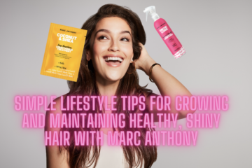 Simple Lifestyle Tips For Growing and Maintaining Healthy, Shiny Hair With Marc Anthony
