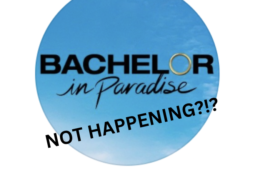 Is Bachelor In Paradise Not Happening This Year?
