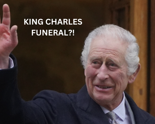 King Charles Funeral Plans Is He Dying?