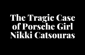 The Tragic Case of Porsche Girl Nikki Catsouras