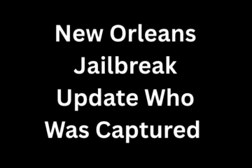 New Orleans Jailbreak Update Who Was Captured Revealed