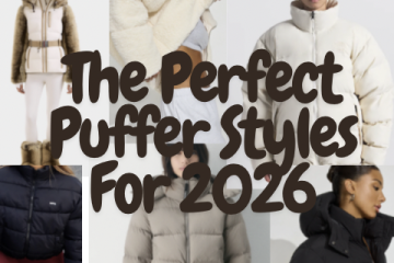 The Perfect Puffer Styles To Add To Your 2026 Wardrobe