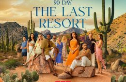 TLC Reveals ‘90 Day Fiancé: The Last Resort’ Season 3