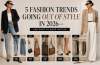Fashion Trends Going Out of Style in 2026