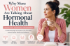 Why Hormonal Health Is Becoming a Bigger Conversation for Women