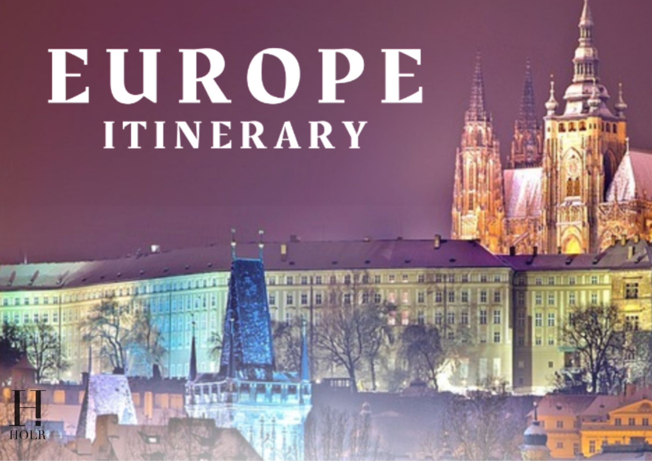 The Ultimate Europe Trip Itinerary for First-Timers