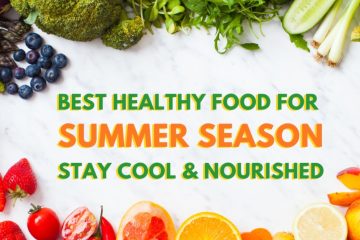 The Best Summer Foods for a Fresh and Healthy Diet