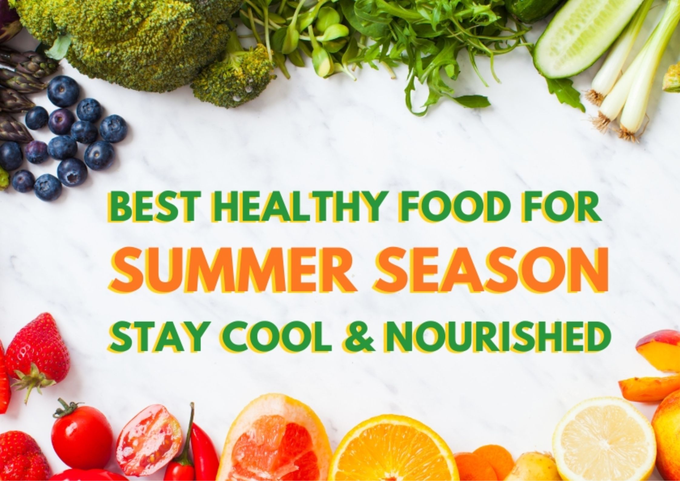 Best Summer Foods for a Healthy and Refreshing Diet