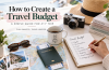 Planning a Vacation? Here’s How to Create a Travel Budget